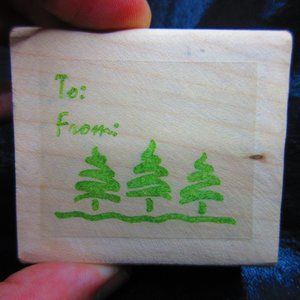 To & From Pine Trees Rubber Wood Mounted Stamp 2.25" X 2.5"